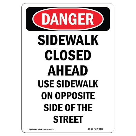 SIGNMISSION OSHA Danger Sign, 24" Height, Aluminum, Sidewalk Closed Ahead Use Sidewalk, Portrait OS-DS-A-1824-V-2161